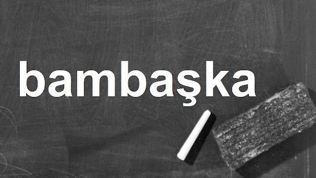 bambaşka