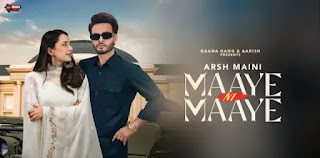 Maaye Ni Maaye Lyrics In English – Arsh Maini | Simar Kaur