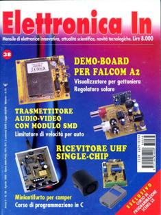 Elettronica In 38 - Aprile 1999 | ISSN 1124-8548 | TRUE PDF | Mensile | Elettronica
Elettronica In è una rivista mensile (10 numeri all'anno) di elettronica applicata con intenti didattici e divulgativi, rivolta a quanti operano nel campo della progettazione elettronica. 
In particolare ci rivolgiamo a quanti lavorano nei laboratori di Ricerca e Sviluppo e negli Uffici Tecnici di piccole e medie aziende nonché a quanti frequentano Corsi di Studio nel settore elettronico e informatico (studenti universitari e di scuola media superiore) ed ai loro insegnanti.
Prestiamo particolare attenzione anche a coloro che, pur non operando professionalmente in questi campi, sono affascinati dalla possibilità di realizzare in proprio dispositivi elettronici per gli impieghi più vari. 
I contenuti della rivista possono essere suddivisi in due differenti tipologie:
- Progetti pratici;
- Corsi teorici
In ciascun numero della rivista proponiamo progetti tecnologicamente molto avanzati, sia dal punto di vista hardware che software, che cerchiamo di illustrare nella forma più chiara e comprensibile occupandoci delle modalità di funzionamento, dei particolari costruttivi e delle problematiche software. In questo modo il lettore può acquisire e sperimentare in pratica una serie di conoscenze utili per cimentarsi in seguito con progetti simili o ancora più complessi. In ogni caso tutti i circuiti proposti sono originali ed hanno un'utilità immediata.
Nel secondo caso (Corsi teorici) vengono trattati argomenti di grande attualità per i quali non esistono ancora (o esistono in maniera frammentaria) informazioni approfondite. Agli aspetti teorici fanno sempre seguito applicazioni pratiche con le quali verificare sul campo le nozioni teoriche apprese.