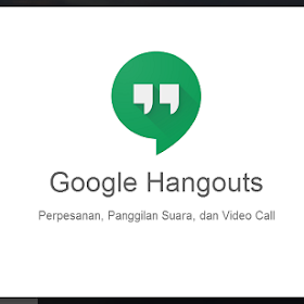 Mengapa Harus Memilih Aplikasi Messenger Google Hangouts??