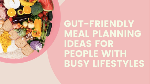Gut-Friendly Meal Planning Ideas for People with Busy Lifestyles
