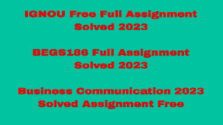 BEGS-186 Free Solved Assignment 2023 IGNOU |  Business Communication