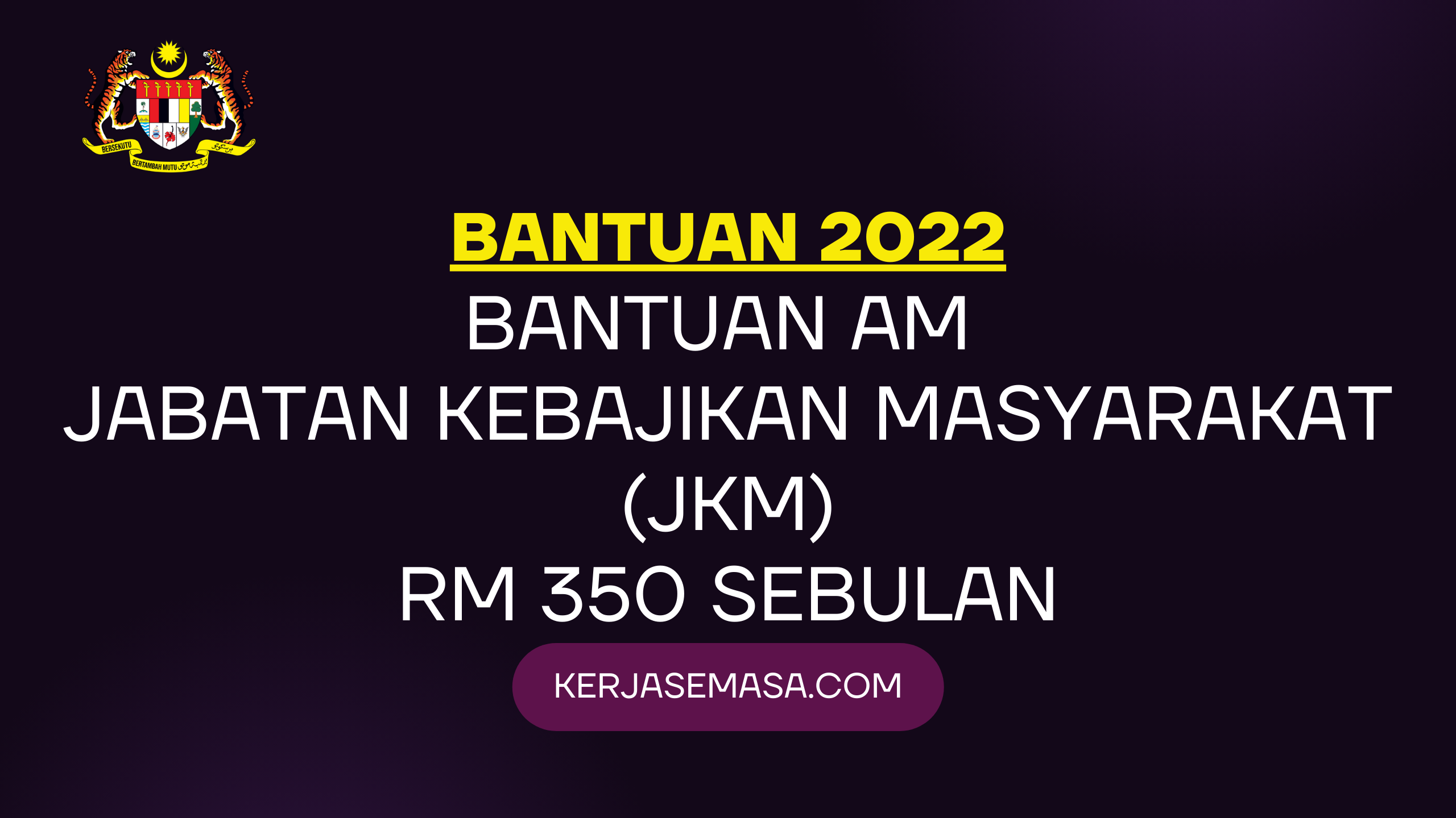 Permohonan Bantuan Am Jabatan Kebajikan Masyarakat RM 350 Sebulan