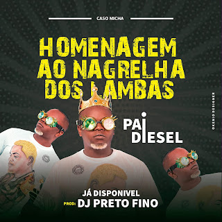 Pai Diesel - Homenagem Ao Nagrelha Dos Lambas (Kuduro 2023)