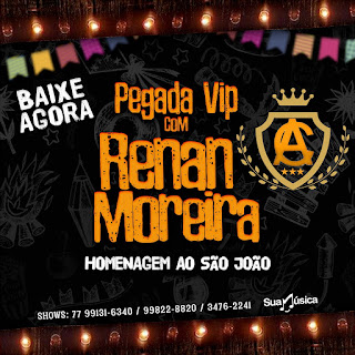 RENAN MOREIRA & PEGADA VIP - SÃO JOÃO 2017