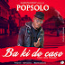 Buy music:Pop Solo - Ba Ki de Case feat BOC Makaki 