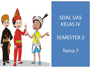 soal uas kelas 4 tema 7 indahnya keberagaman negriku