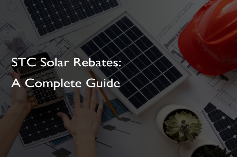 stc-solar-rebates-a-complete-guide