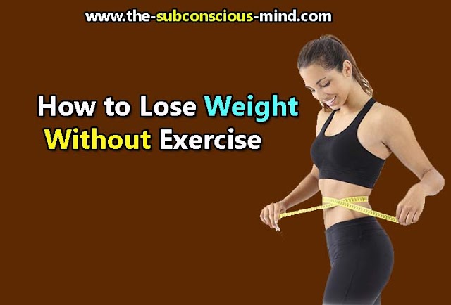 How to Lose Weight Without Exercise or Diet: 8 BEST Ways to Lose Weight 