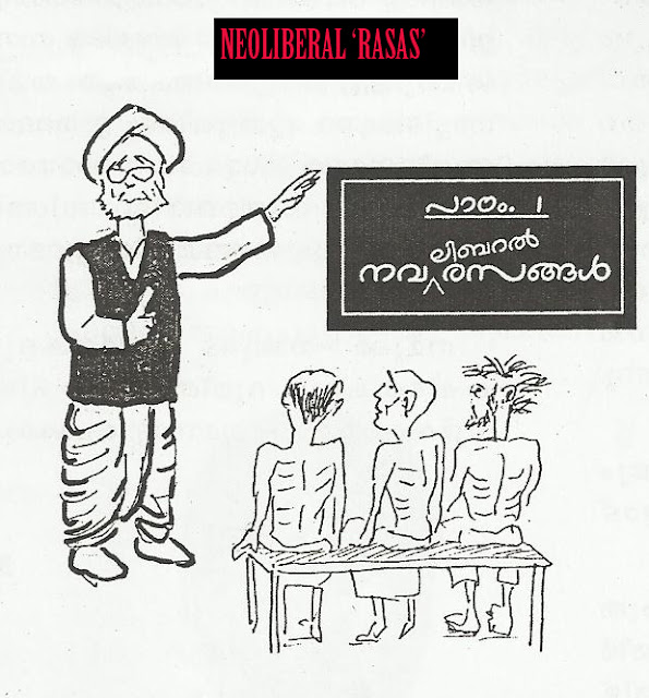 MALAYALAM CARTOON :MANMOHAN OUTLINES VARIOUS 'RASAS' (EMOTIONAL EXPRESSIONS) THAT GOES WITH NEOLIBERAL ECONOMIC POLICIES TO POOR INDIANS.malayalam cartoons,political cartoons