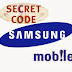 ALL SECRET CODES OF SAMSUNG MOBILE PHONE