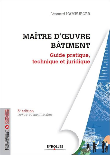 Maître d’oeuvre bâtiment : Guide pratique, technique et juridique - 3e éd