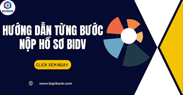 Hướng Dẫn Từng Bước Nộp Hồ Sơ BIDV