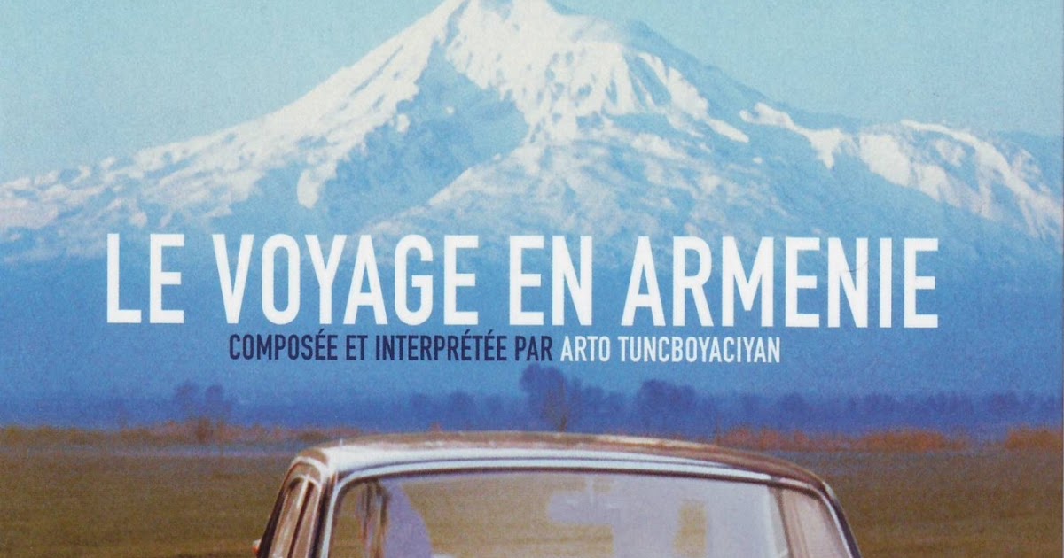 arto tuncboyaciyan le voyage en armenie