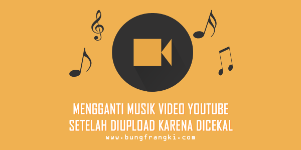 Mengganti Musik/Audio Video Youtube Setelah Diupload Karena Dicekal