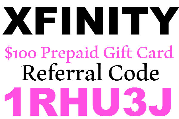 Comcast Xfinity Referral Code for $100 Prepaid Gift Card Xfinity Promotion