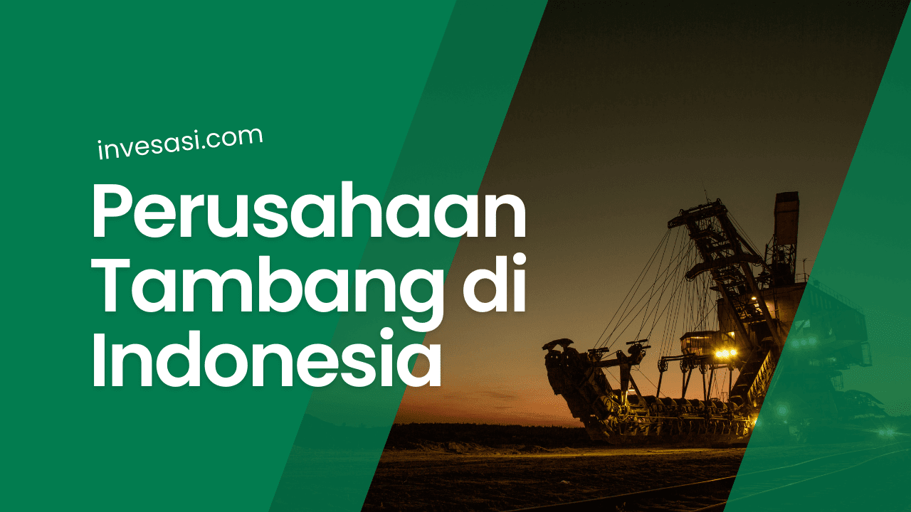 Daftar Perusahaan Tambang di Indonesia, Menelusuri Emiten Pertambangan