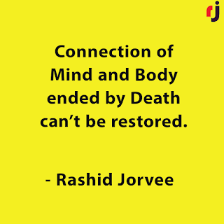 Connection of mind and body ended by death can't be restored.