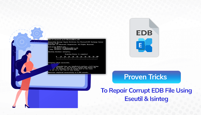 Proven Tricks to Repair Corrupt EDB File Using Eseutil & Isinteg