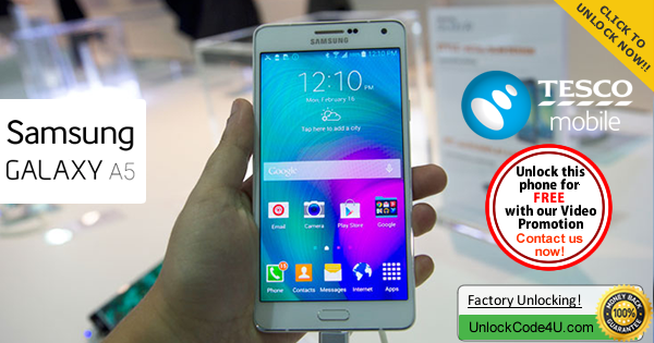 Factory Unlock Code Samsung Galaxy A5 from Tesco