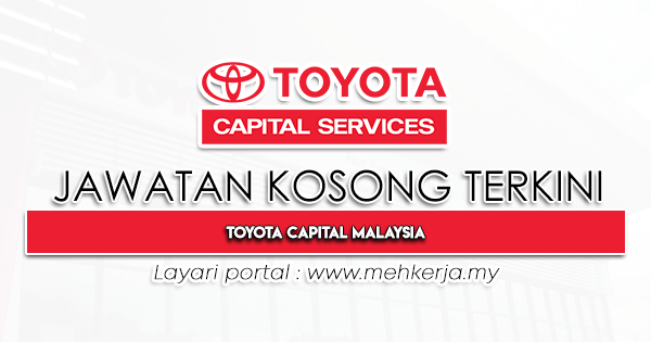 Jawatan Kosong Terkini di Toyota Capital Malaysia Sdn. Bhd