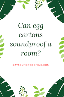 can egg cartons soundproof a room