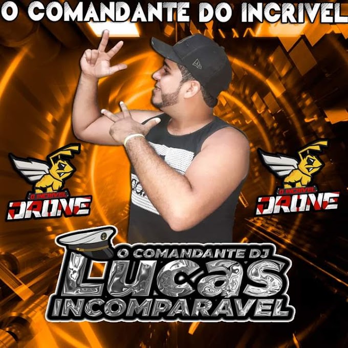 SET MELODY.MARCANTE.HOUSE DJ LUCAS INCOMPARAVEL O COMANDANTE 2021