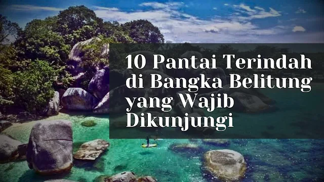 Pantai Terindah di Bangka Belitung