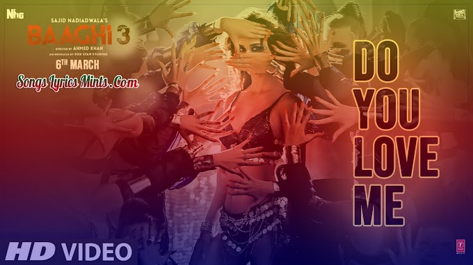 Do You Love Me Lyrics In Hindi & English – Baaghi 3 Movie New Song Lyrics | Nikhita Gandhi | Disha Patani, Tiger Shroff, Shraddha Kapoor, Ritesh Deshmukh | Latest New Bollywood Movies Hindi Song Lyrics 2020
