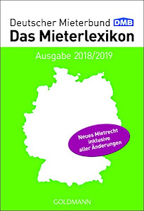 Das Mieterlexikon - Ausgabe 2018/2019: Aktuelles Mietrecht und neueste Rechtsprechung