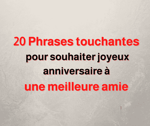 20 Phrases touchantes pour souhaiter joyeux anniversaire à une meilleure amie