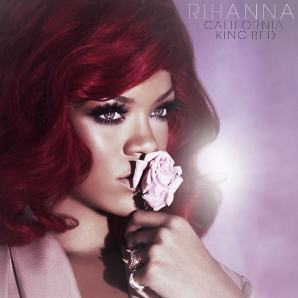 Rihanna California King Bed Love this song So romantic