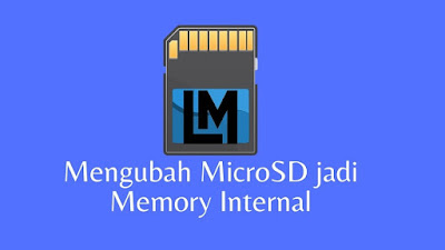 Cara Mengubah MicroSD jadi Memory Internal