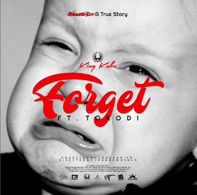  King Kaka Ft Tokodi - FORGET || Download Mp3