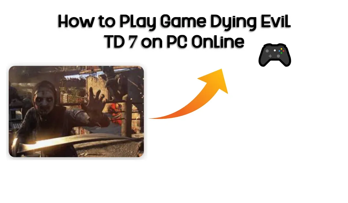 How to Play Game DyingEvil TD7 on PC Online