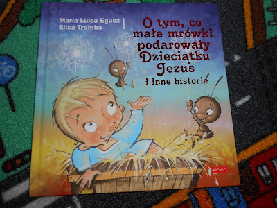 Wydawnictwo PROMIC- O tym, co małe mrówki podarowały Dzięciątku Jezus i inne historie