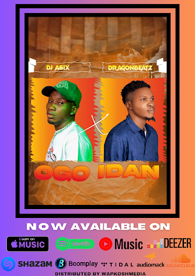 Dj A6ix - "Ogo Idan" (feat. Dragonbeatz)