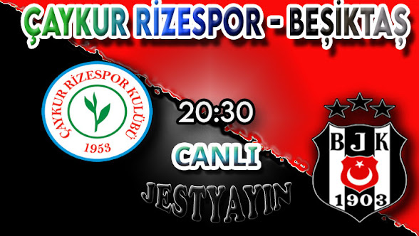 Ç.Rizespor - Beşiktaş maçını canlı izle