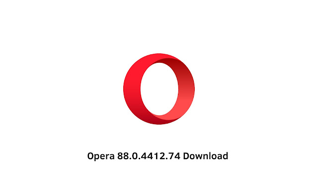 Opera 88.0.4412.74 Download