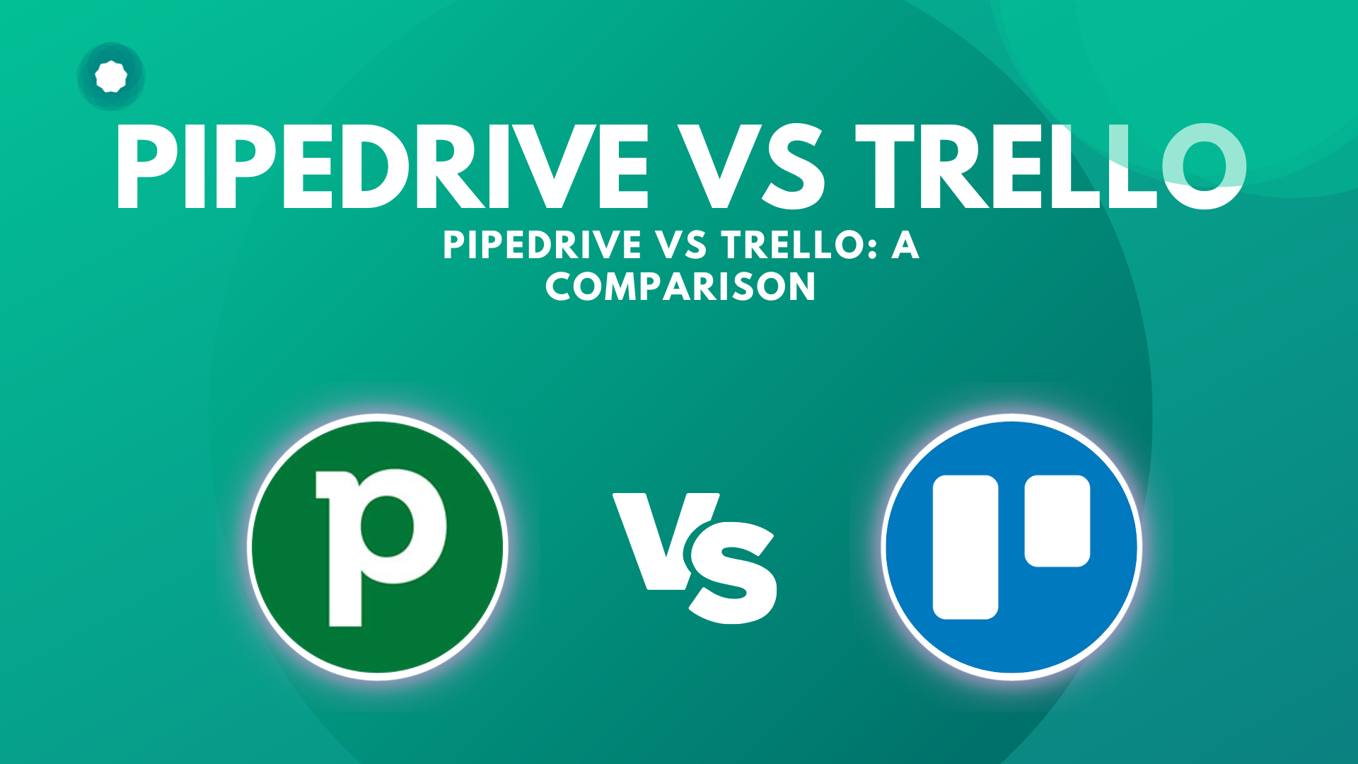 Pipedrive vs Trello: A Comparison
