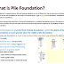 What is Pile Foundation? Types of Pile Foundation