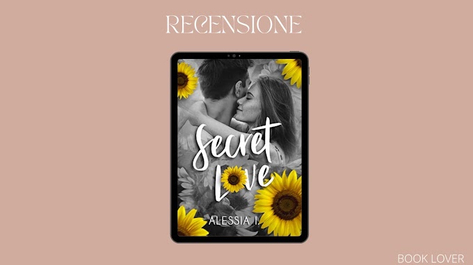 [RECENSIONE] - SecretLove- Alessia I.