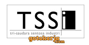 Lowongan Kerja PT Tri Saudara Sentosa Industri (TSSI)