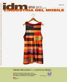 IDM L'Industria del Mobile 637/638 - Agosto 2014 | ISSN 0019-753X | CBR 96 dpi | Bimestrale | Professionisti | Industria | Tecnologia | Legno
Rivista tecnica di documentazione e informazione per il settore del mobile. La rivista IDM L'Industria del Mobile viene letta da produttori di mobili e di semilavorati, progettisti, designer e operatori del settore in genere, dai responsabili di manifestazioni fieristiche, di associazioni ed enti, di istituti e scuole di formazione professionale. Ogni mese pubblica articoli e commenti riguardanti i diversi mercati nazionali, analisi, resoconti delle principali manifestazioni fieristiche e interviste con i protagonisti di questo settore, oltre a una nutrita serie di articoli specifici dedicati alle macchine e tecnologie per la lavorazione del legno, vernici, colle, utensili e attrezzi, materie plastiche, prodotti per la finitura, il rivestimento e l’imbottitura di mobili, accessori.