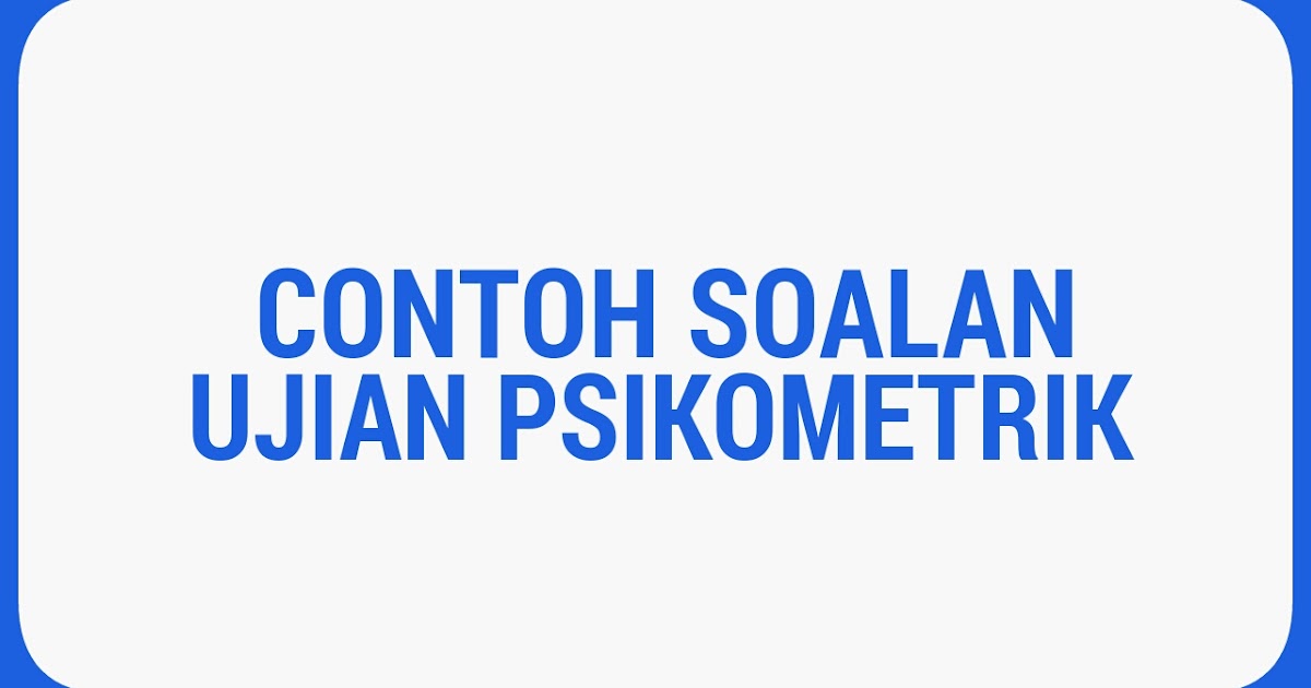 Contoh Soalan Ujian Psikometrik - Viral Blog u