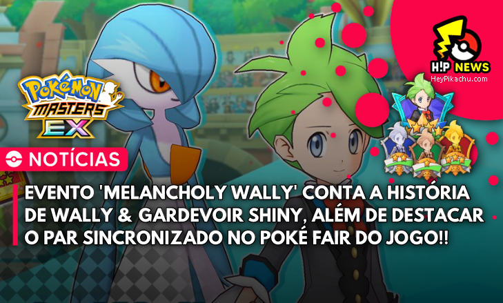 ◓ Pokémon Masters EX: Evento 'Melancholy Wally' estreia Sync Pair de Wally  & Gardevoir Shiny