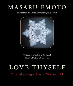 Love Thyself: The Message from Water III (English Edition)