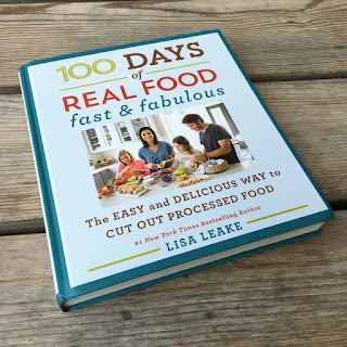 100 Days of Real Food Fast and Fabulous - quick and easy real food for real people