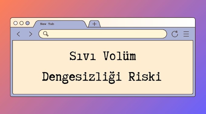 Sıvı Volüm Dengesizliği Riski Hemşirelik Bakım Planı 