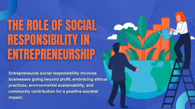 The Role of Social Responsibility in Entrepreneurship